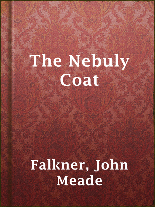 Title details for The Nebuly Coat by John Meade Falkner - Available